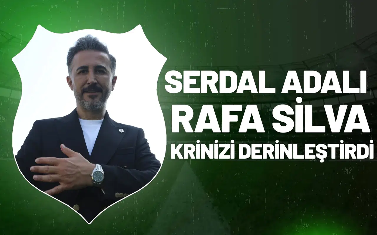 Serdal Adalı, Rafa Silva krizini derinleştirdi