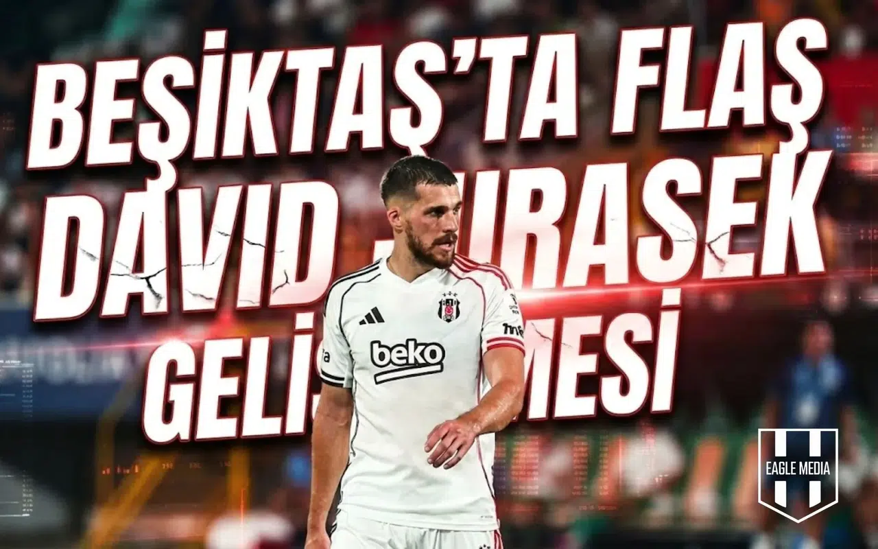 Beşiktaş’ta flaş David Jurasek gelişmesi
