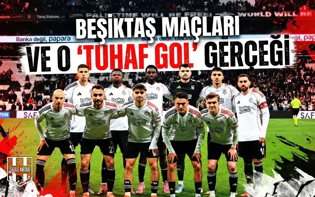 Beşiktaş Maçları ve O 'Tuhaf Gol' Gerçeği