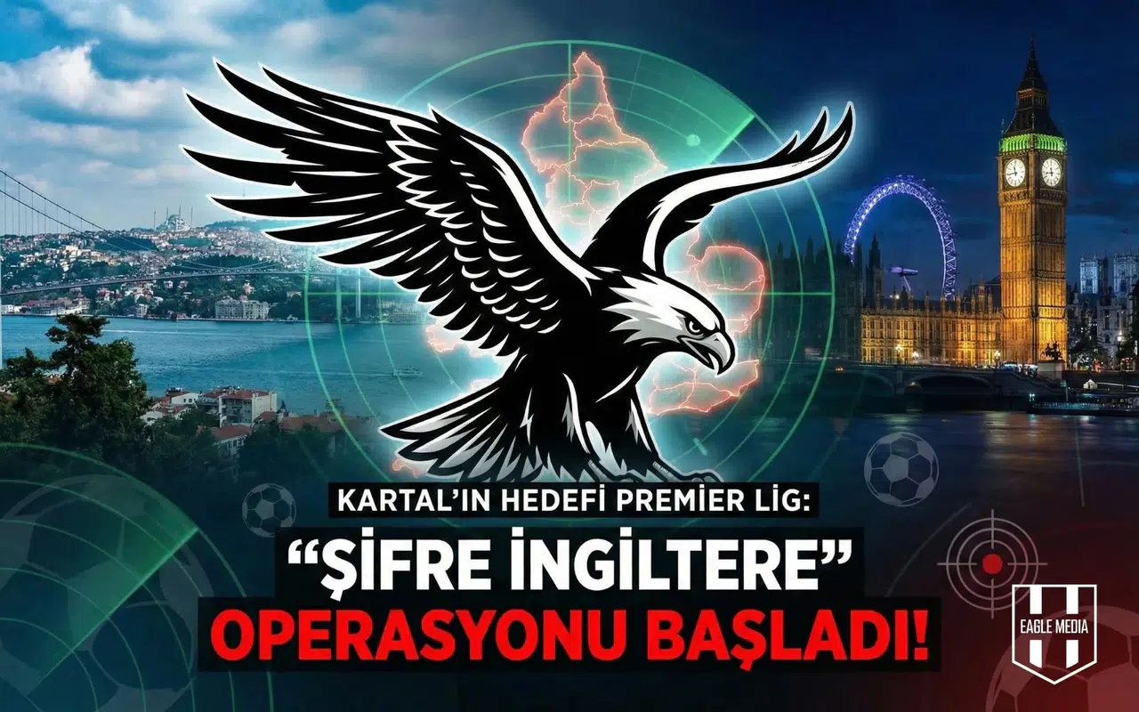 Kartal'ın hedefi Premier Lig: "Şifre İngiltere" operasyonu başladı!