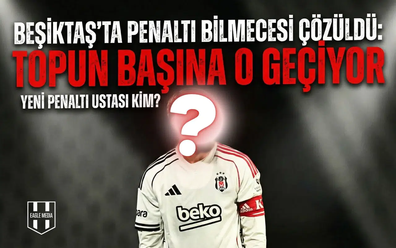 Beşiktaş'ta penaltı bilmecesi çözüldü: Topun başına o geçiyor