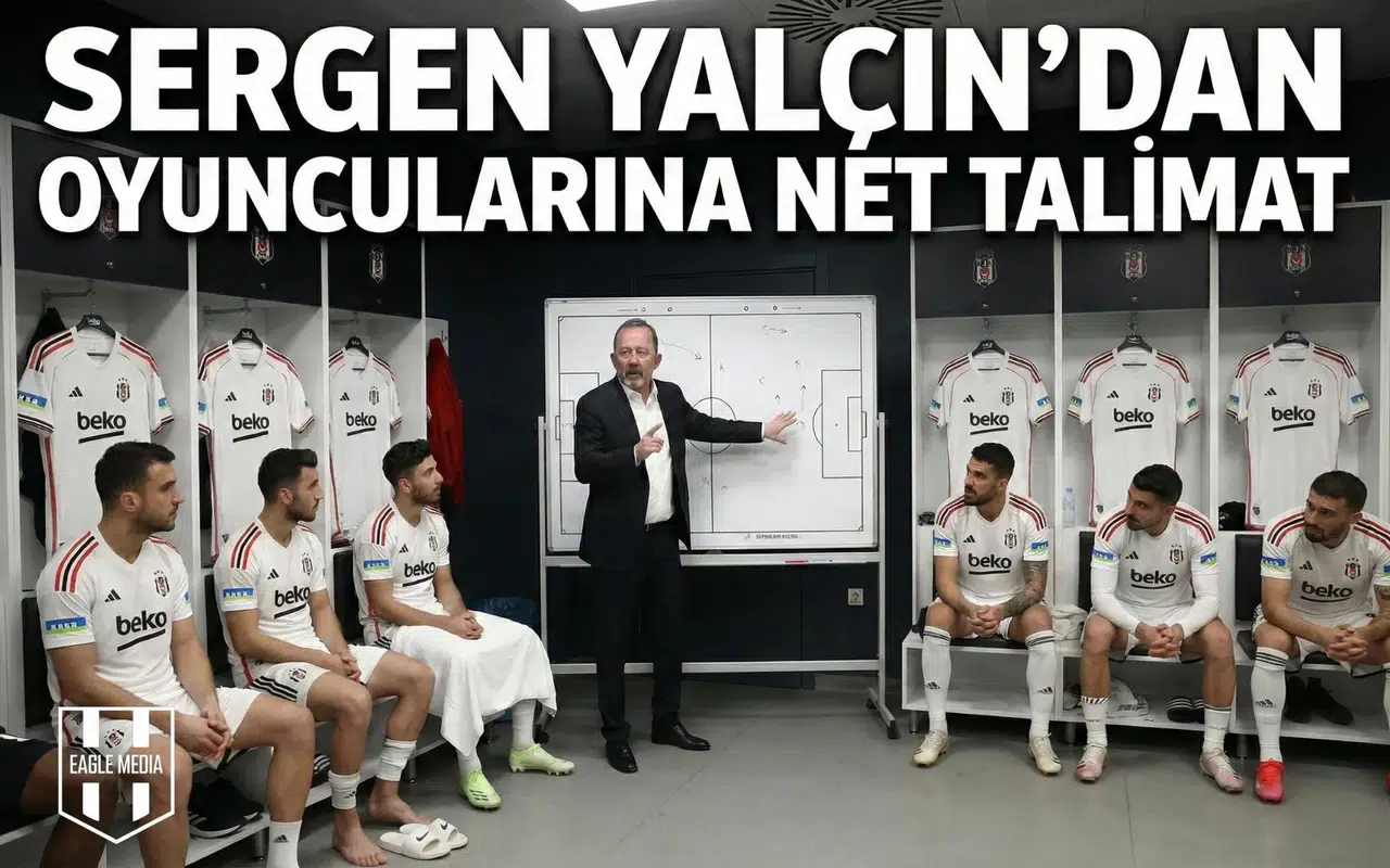 Sergen Yalçın’dan oyuncularına net talimat