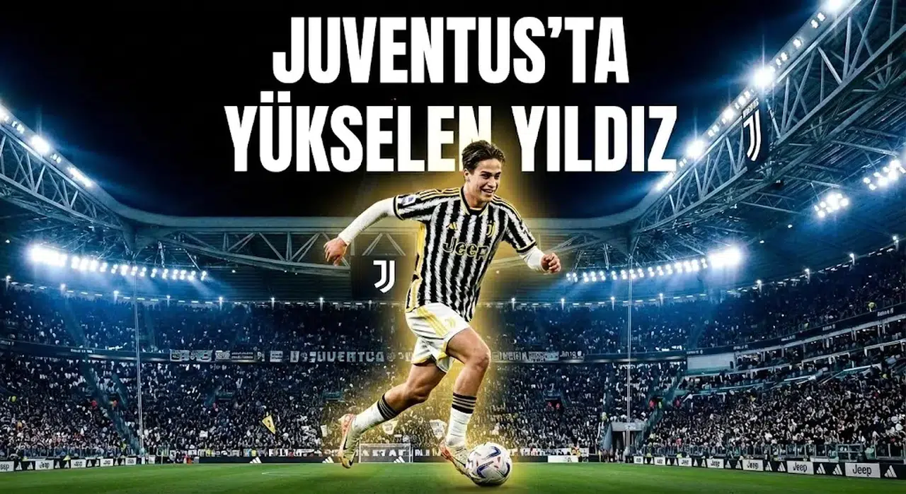 Juventus’ta yükselen yıldız: Kenan Yıldız durdurulamıyor