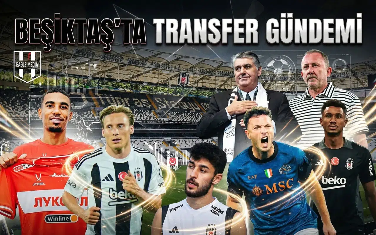 Beşiktaş'ta transfer gündemi