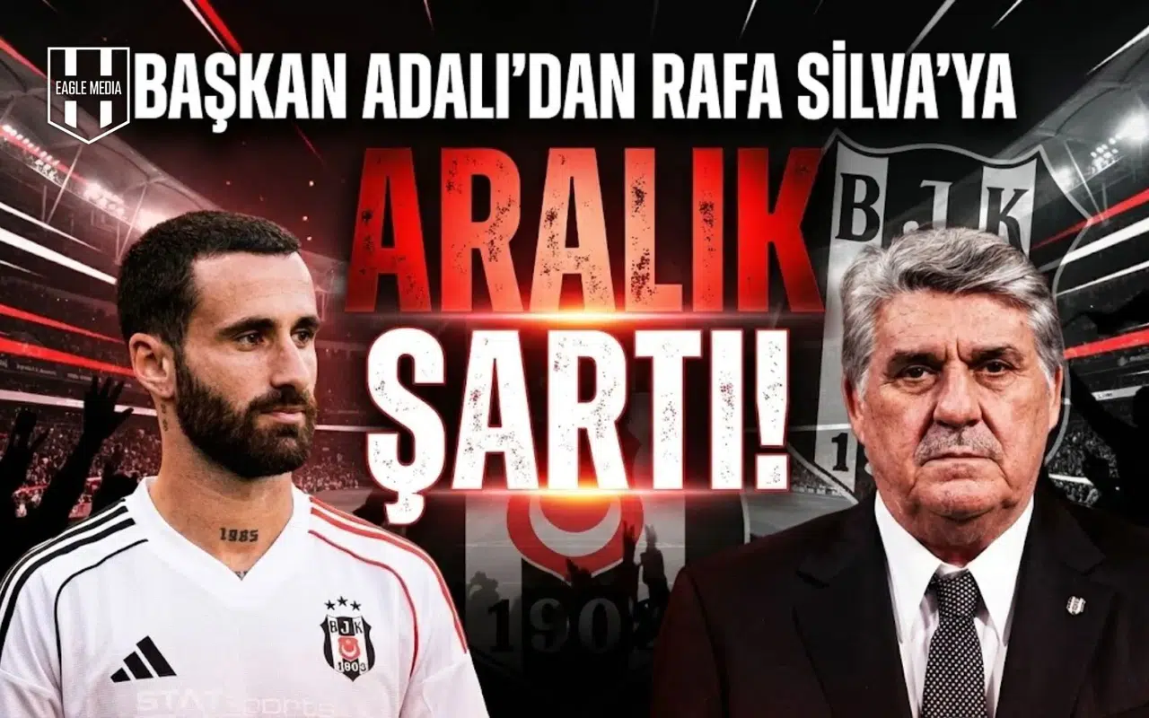 Başkan Adalı'dan Rafa Silva'ya "Aralık" şartı!
