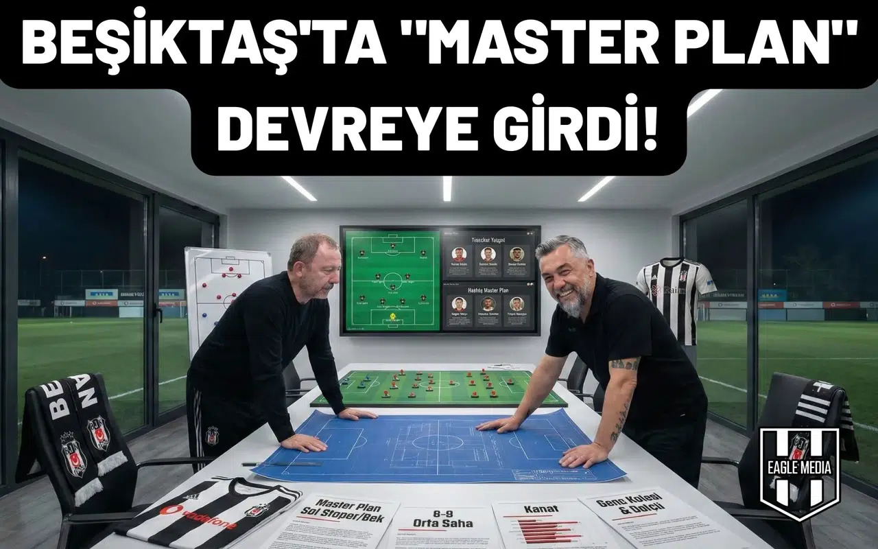 Beşiktaş'ta "Master plan" devreye girdi!