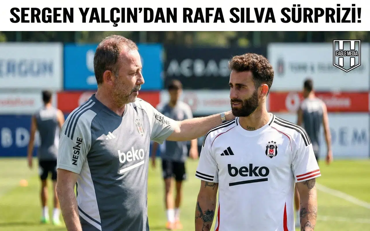 Sergen Yalçın'dan Rafa Silva sürprizi!