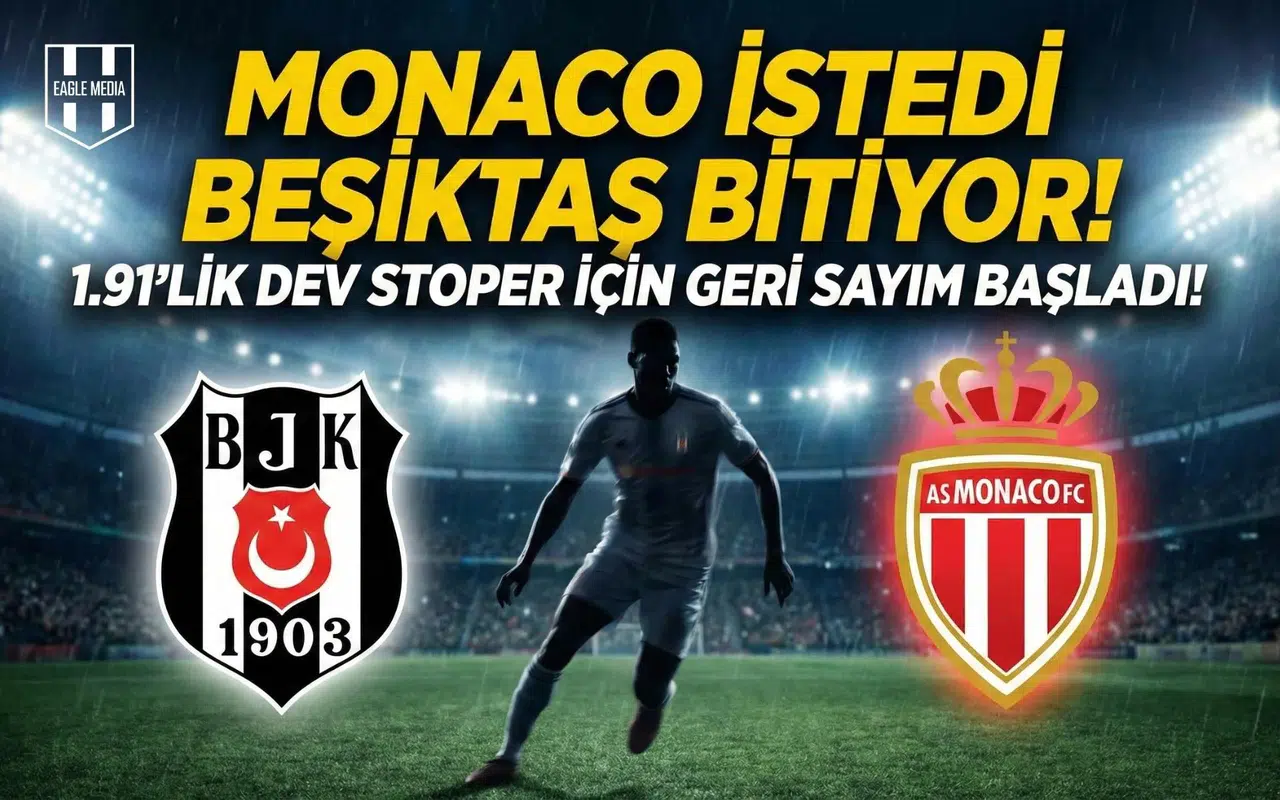 Monaco istedi Beşiktaş bitiyor! 1.91'lik dev stoper için geri sayım başladı!