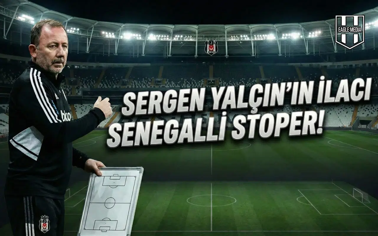 Sergen Yalçın'ın ilacı Senegalli stoper!
