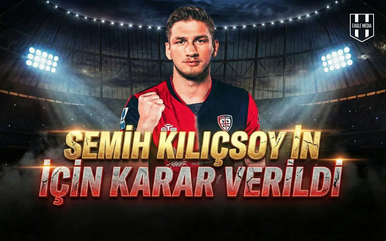 Cagliari Semih Kılıçsoy için kararını verdi