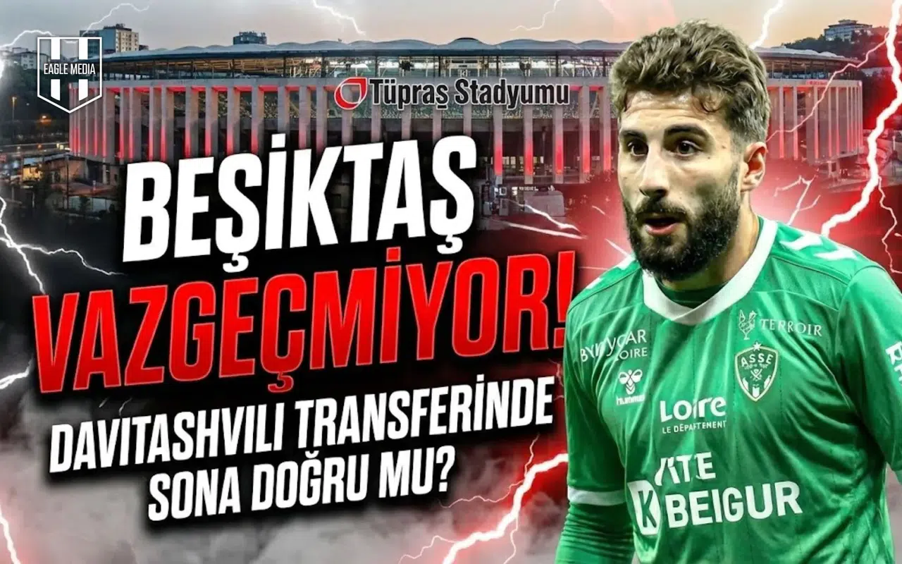 Beşiktaş vazgeçmiyor! Davitashvili transferinde sona doğru mu?