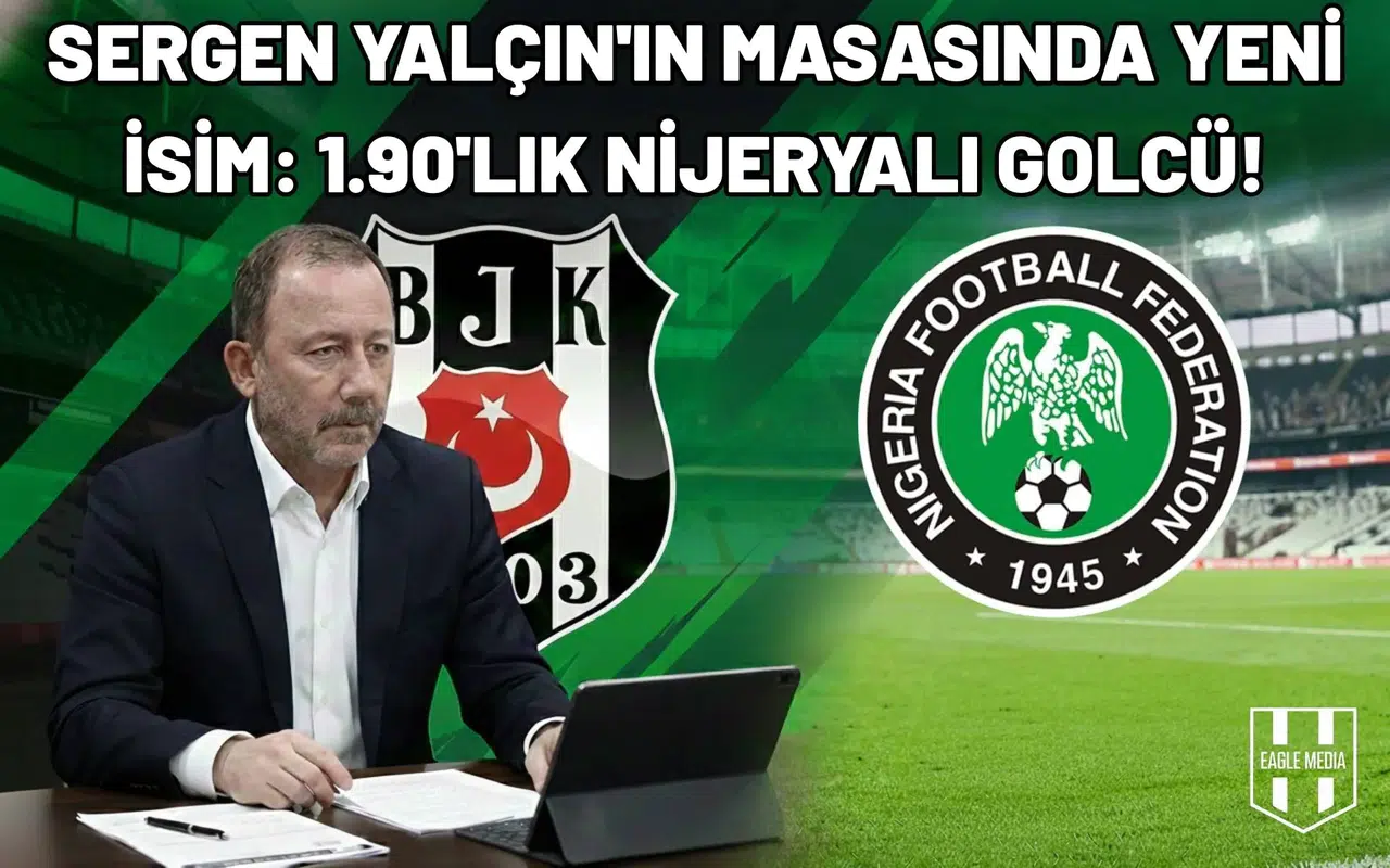 Sergen Yalçın'ın masasında yeni isim: 1.90'lık Nijeryalı golcü!
