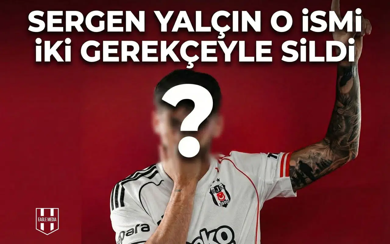 Sergen Yalçın o ismi iki gerekçeyle sildi: Perde arkasında Rafa Silva mı var?