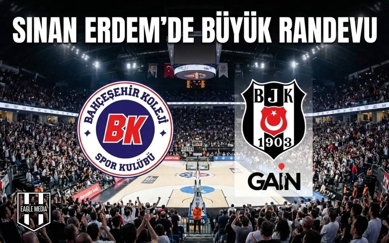Bahçeşehir Koleji – Beşiktaş Gain maçı ne zaman?