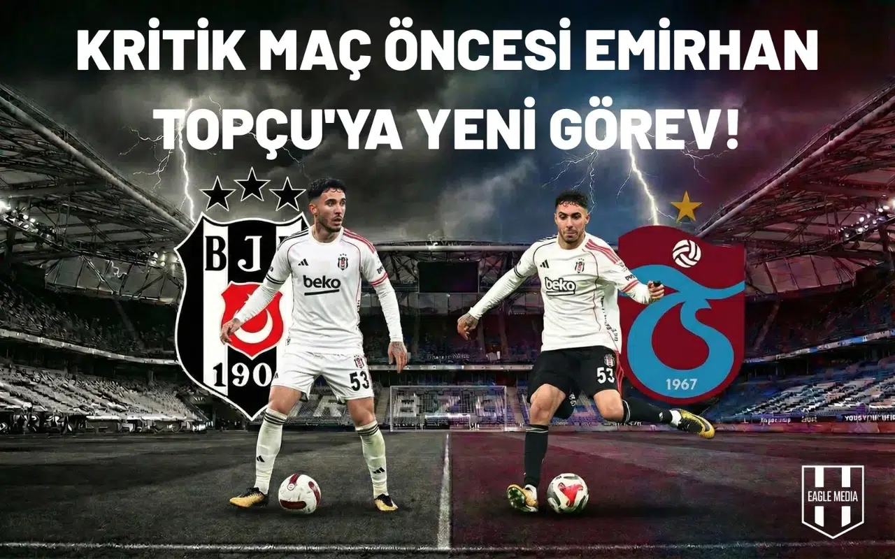 Kritik maç öncesi Emirhan Topçu'ya yeni görev!