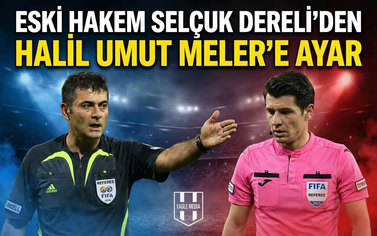 Eski hakem Selçuk Dereli’den Halil Umut Meler’e ayar
