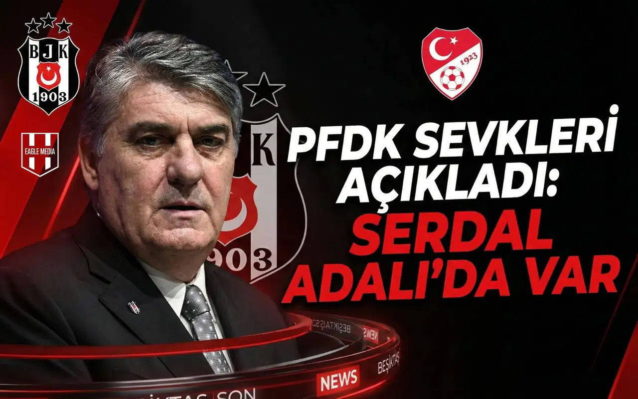 PFDK sevkleri açıkladı Serdal Adalı da var