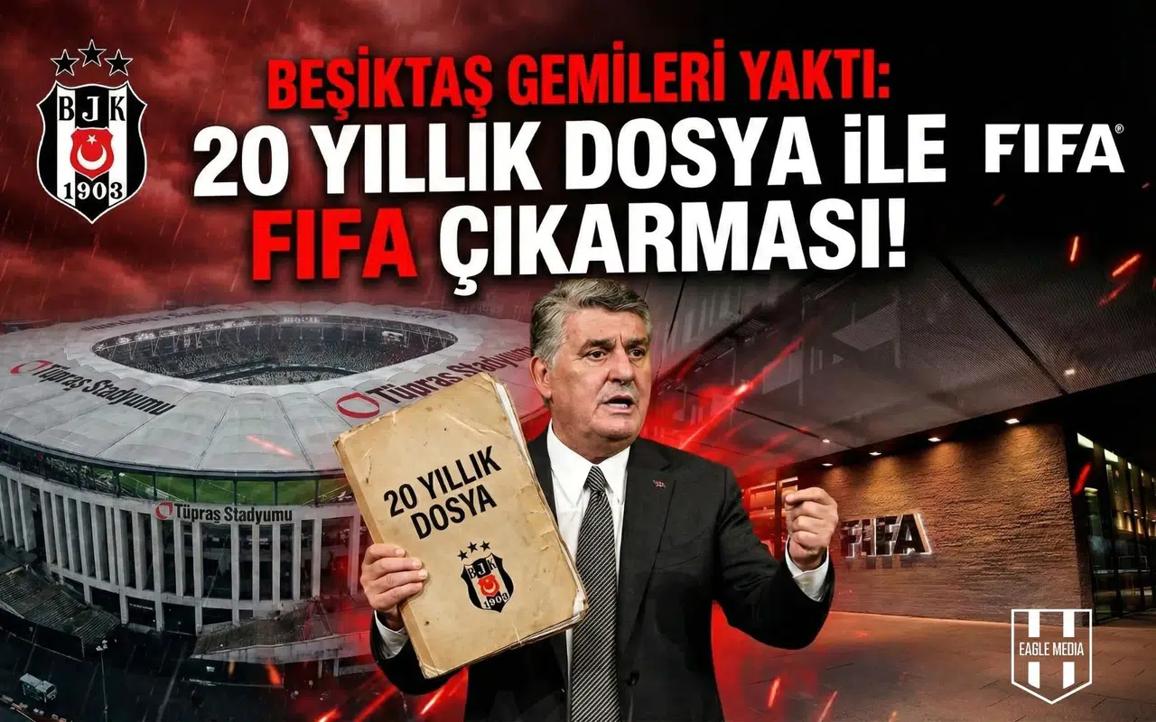 Beşiktaş gemileri yaktı: 20 yıllık dosya ile FIFA çıkarması!