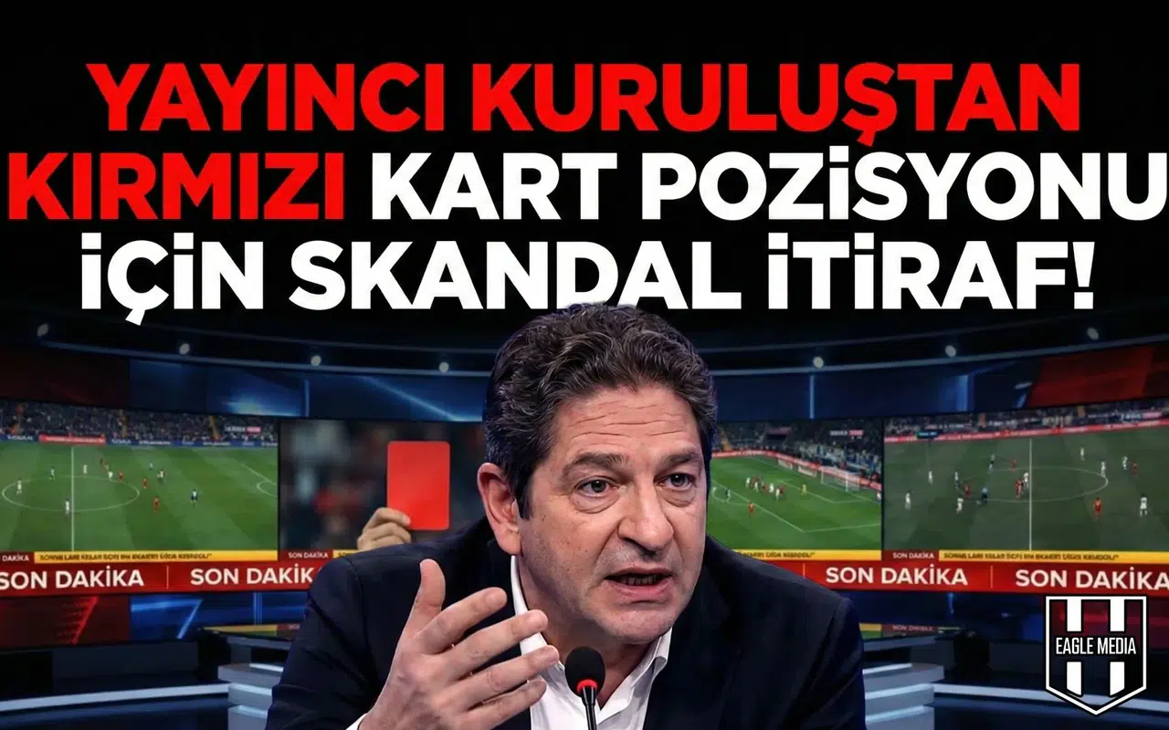 Yayıncı kuruluştan kırmızı kart pozisyonu için skandal itiraf!