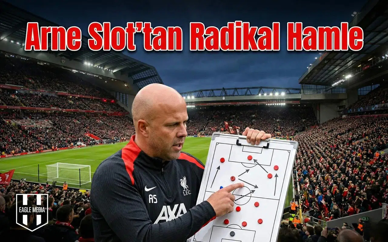Arne Slot’tan radikal hamle