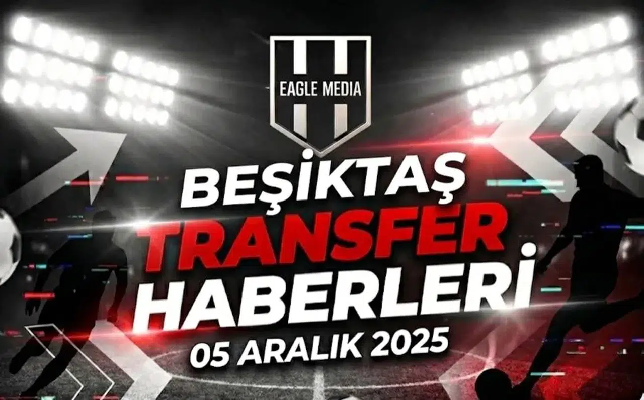 Beşiktaş transfer haberleri | 5 Aralık 2025