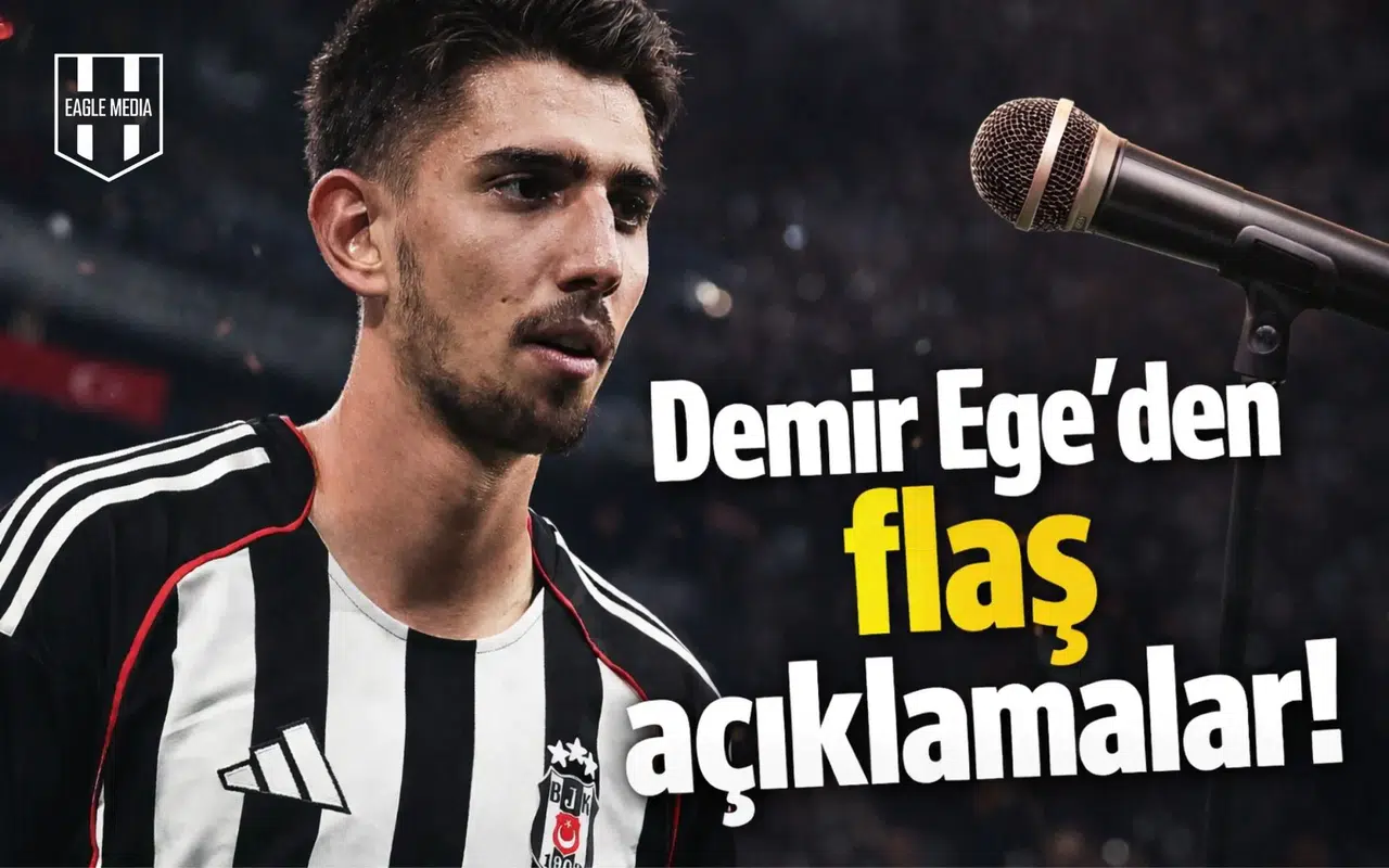 Demir Ege’den flaş açıklamalar!