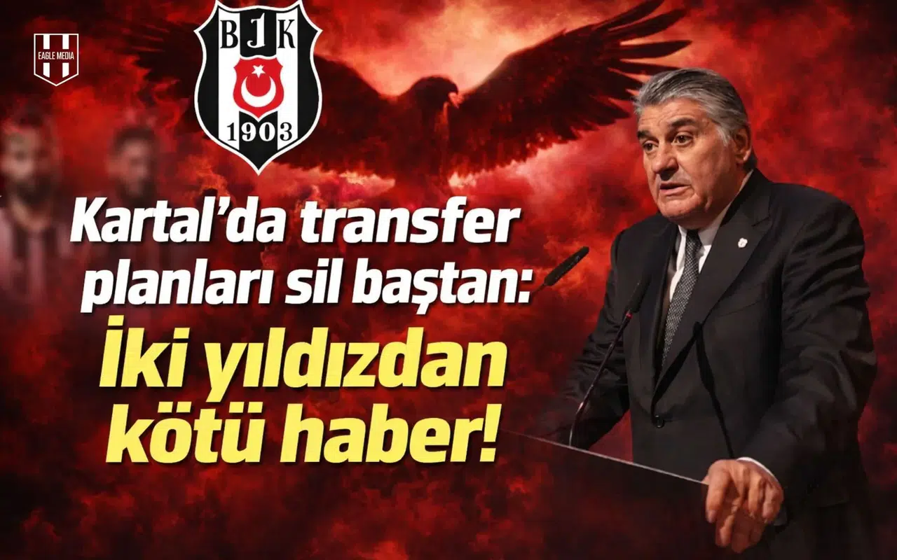 Kartal'da transfer planları sil baştan: İki yıldızdan kötü haber!