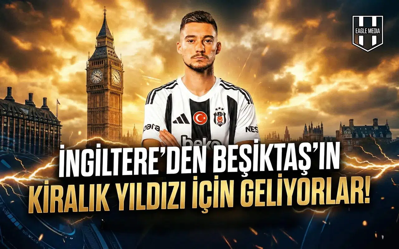 İngiltere'den Beşiktaş'ın kiralık yıldızı için geliyorlar!