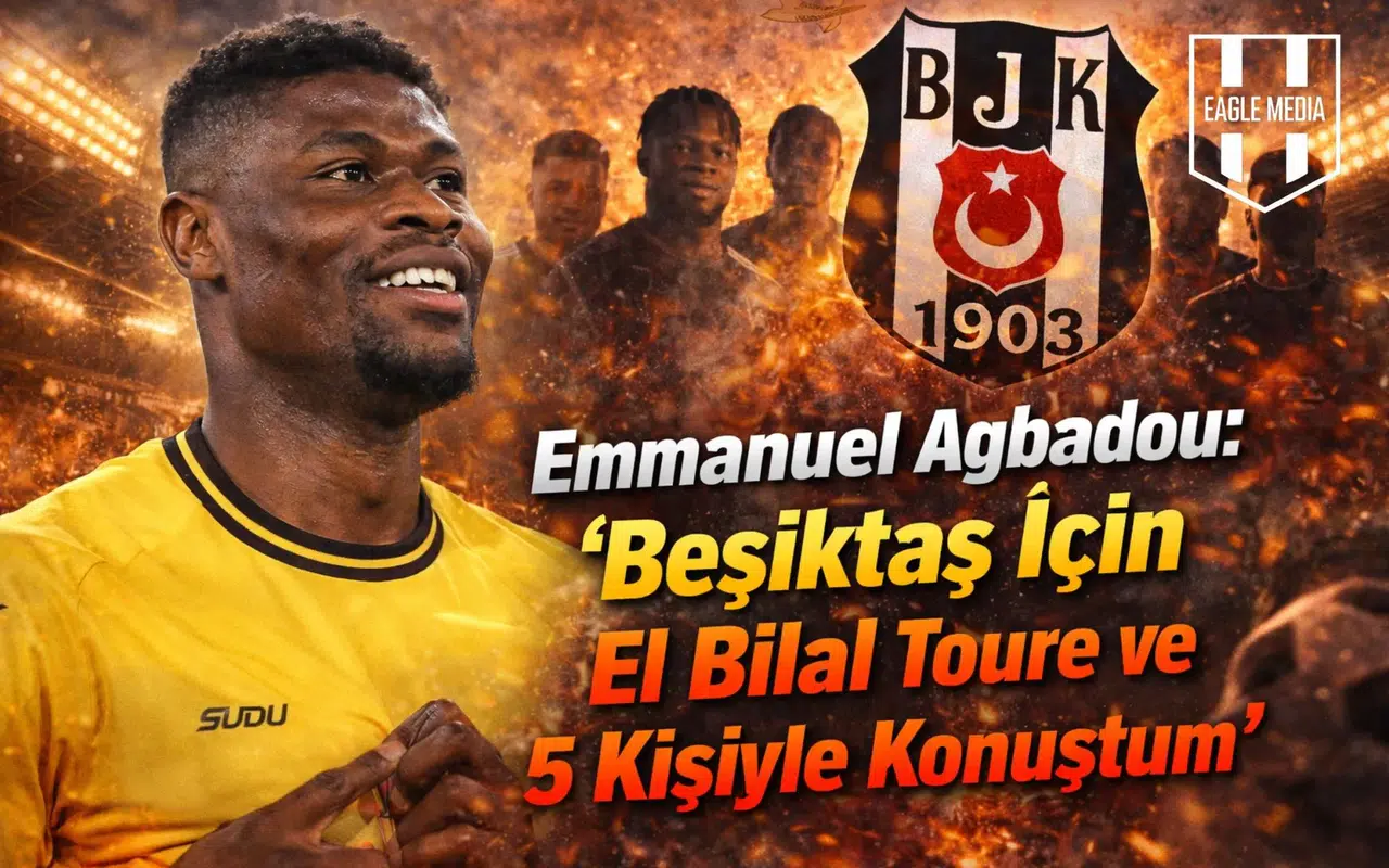 Emmanuel Agbadou: "Beşiktaş İçin El Bilal Toure ve 5 Kişiyle Konuştum"
