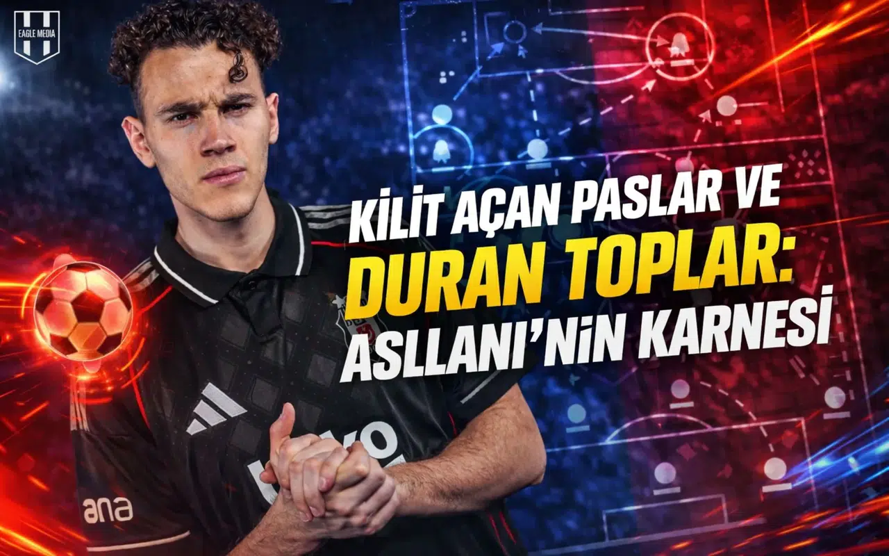 Kilit açan paslar ve duran toplar: Asllani'nin karnesi