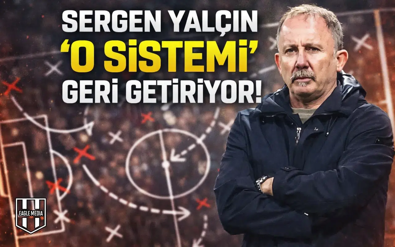 Sergen Yalçın "O Sistemi" geri getiriyor!
