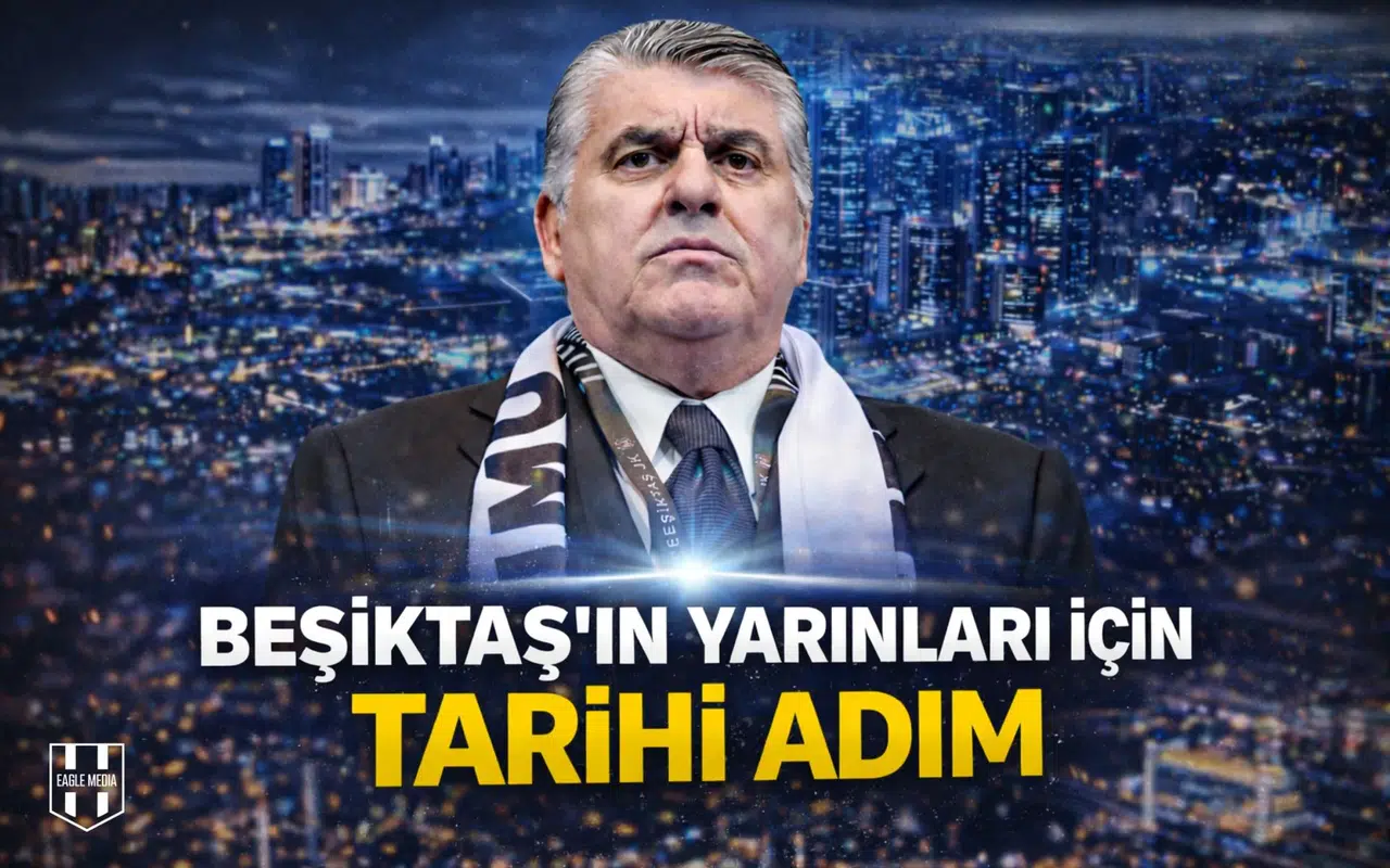 Beşiktaş'ın yarınları için tarihi adım