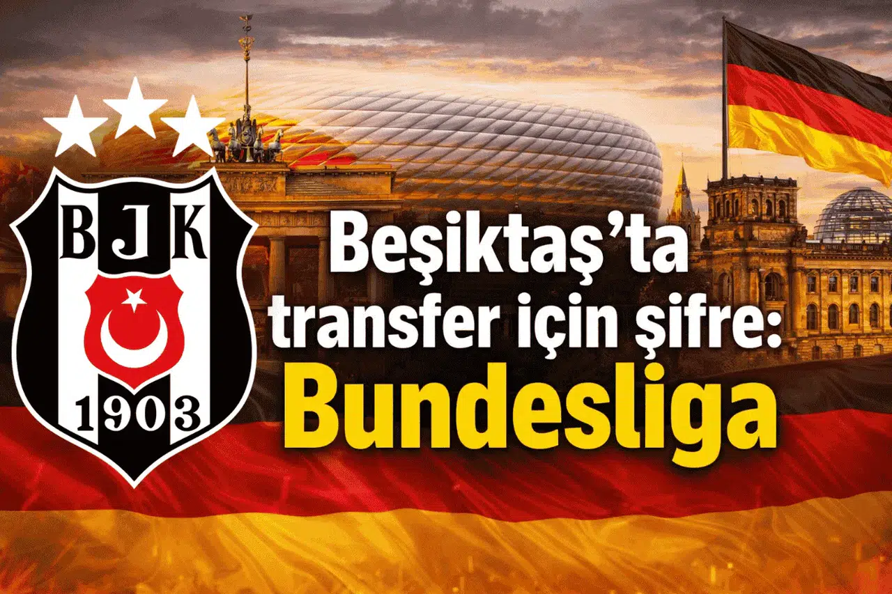 Beşiktaş'ta transfer için şifre: Bundesliga