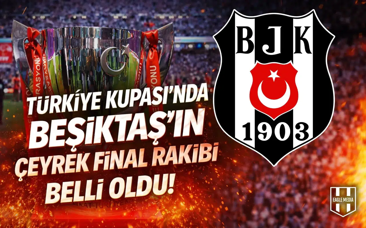 Türkiye Kupası’nda Beşiktaş’ın çeyrek final rakibi belli oldu!