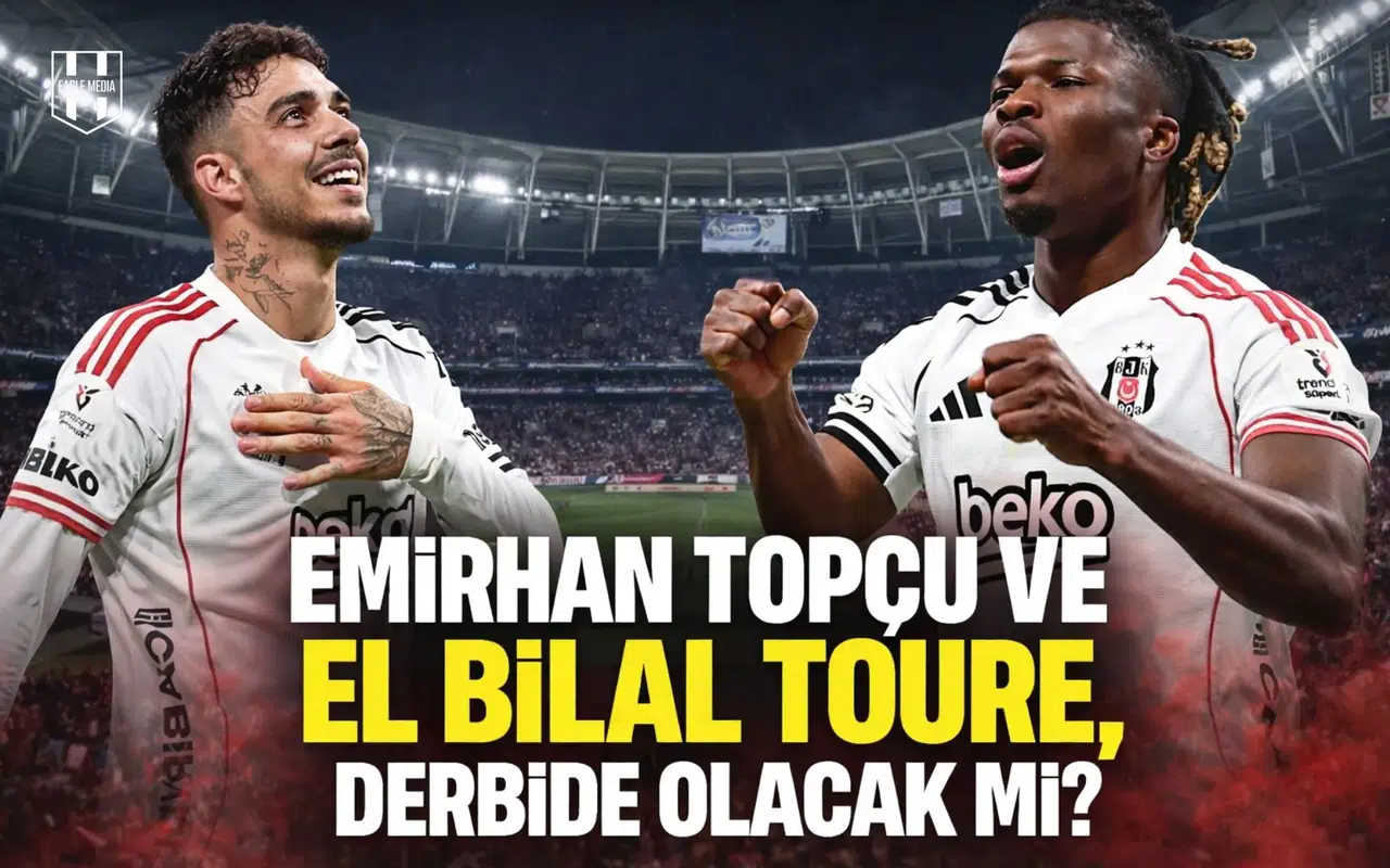 Emirhan Topçu ve El Bilal Toure, derbide olacak mı?