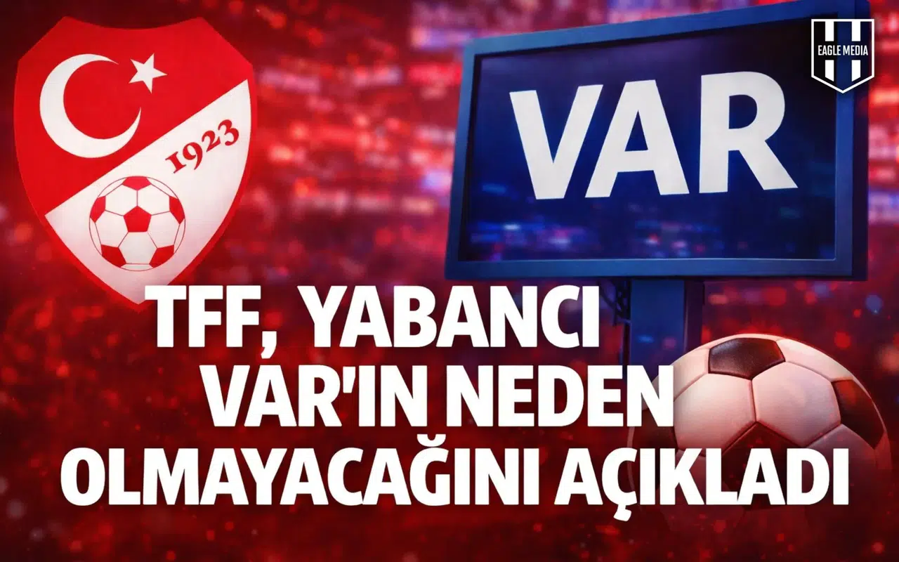 TFF, yabancı VAR'ın neden olmayacağını açıkladı