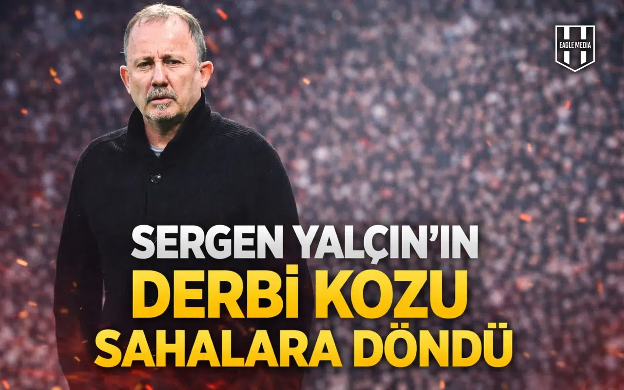 Sergen Yalçın'ın derbi kozu sahalara döndü