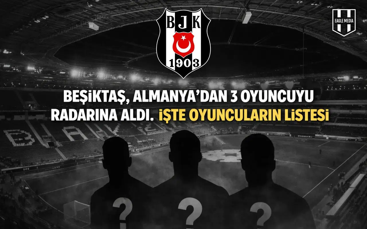 Beşiktaş, Almanya’dan 3 oyuncuyu radarına aldı. İşte oyuncuların listesi