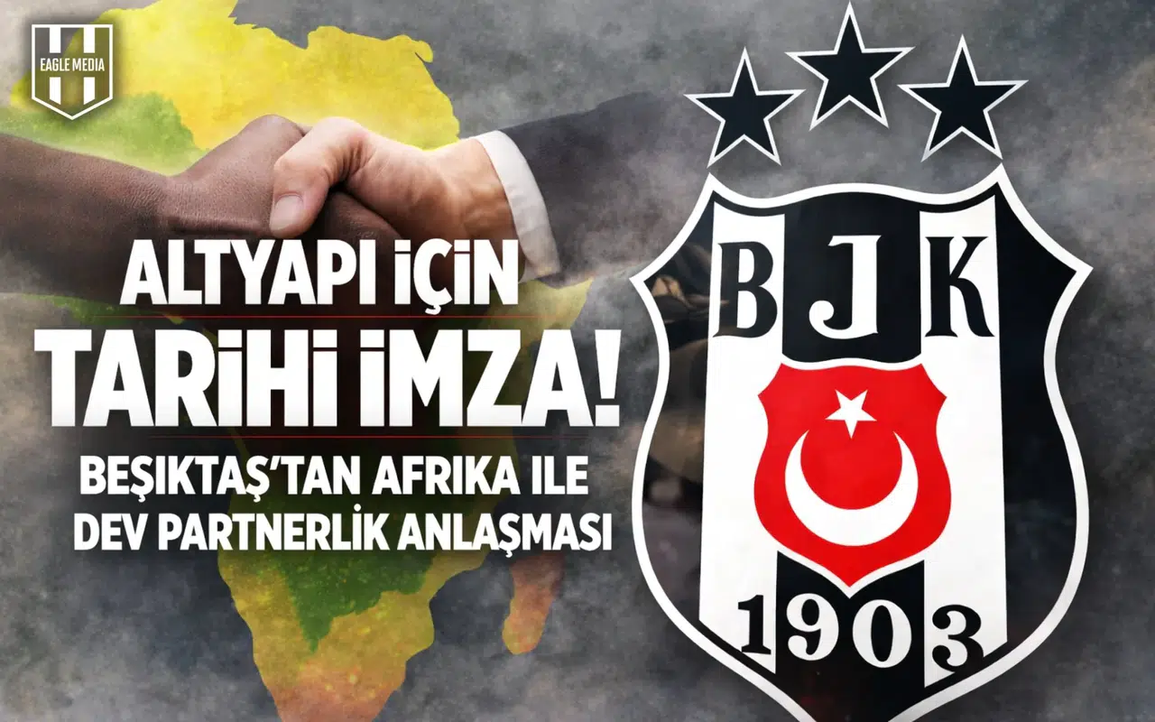 Altyapı için tarihi imza! Beşiktaş'tan Afrika ile dev partnerlik anlaşması