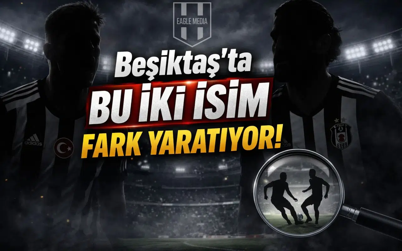 Beşiktaş’ta Bu İki İsim Fark Yaratıyor!
