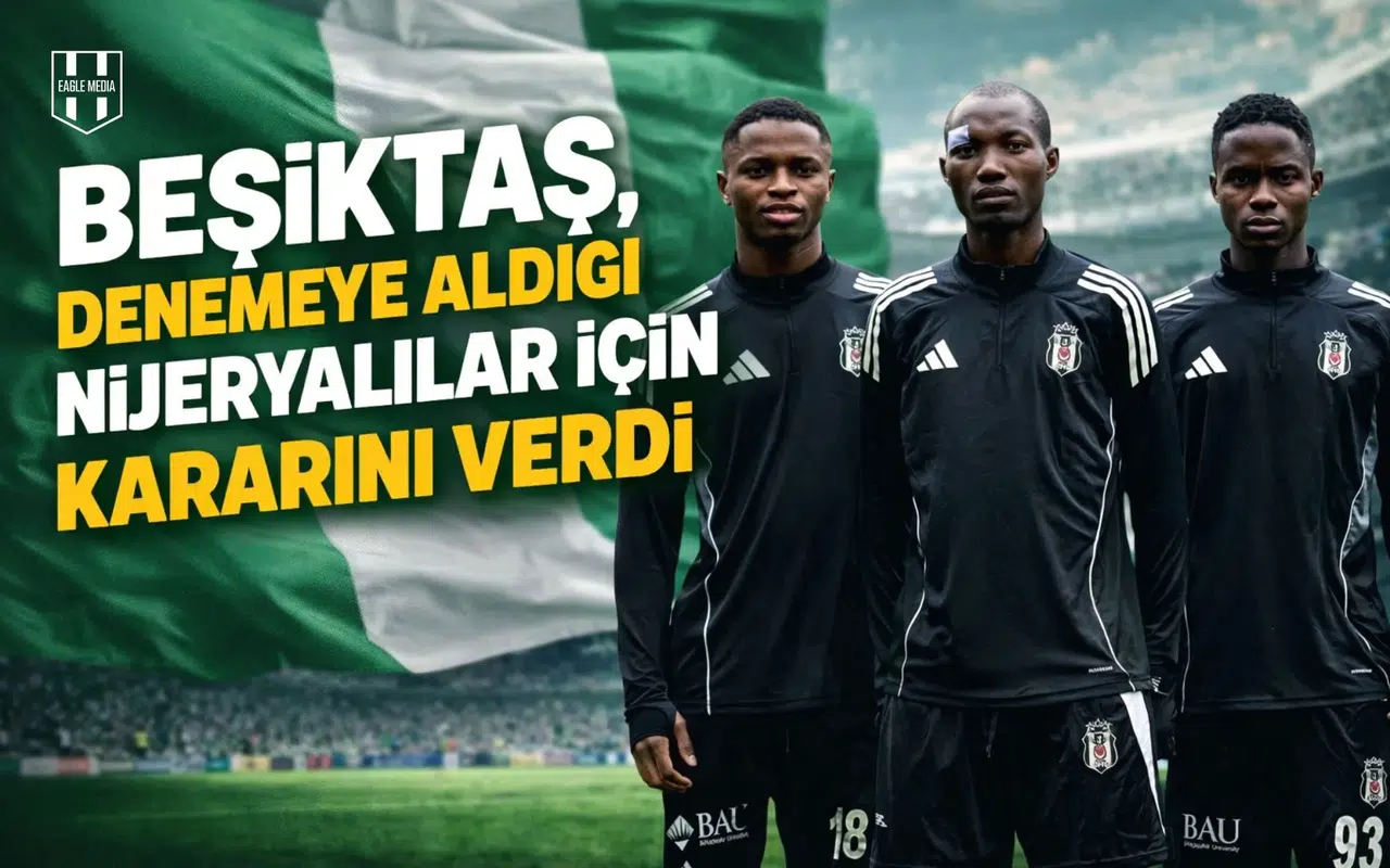 Beşiktaş, denemeye aldığı Nijeryalılar için kararını verdi