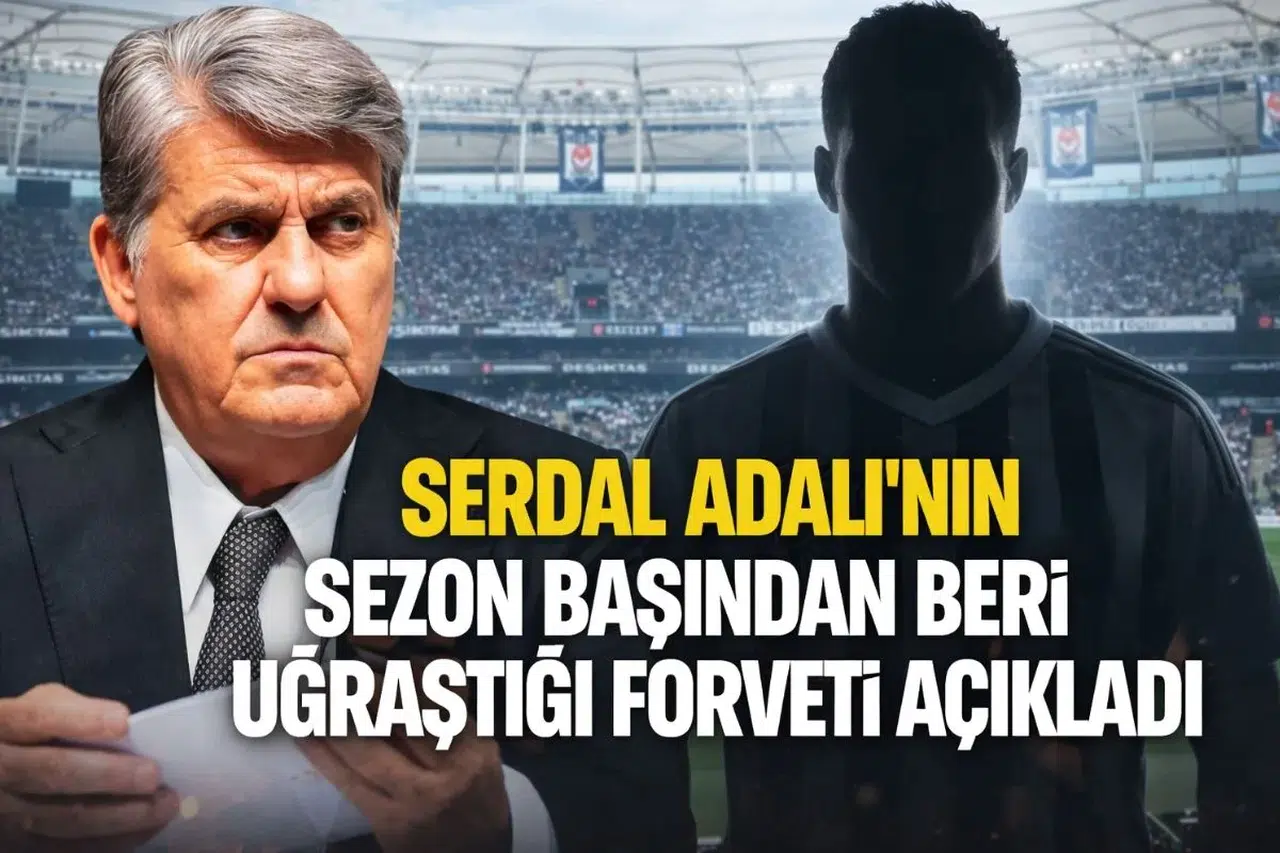 Serdal Adalı’nın, sezon başından beri uğraştığı forveti açıkladı
