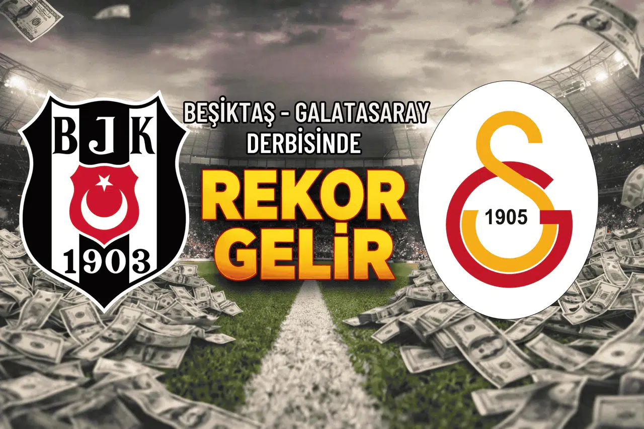 Beşiktaş – Galatasaray derbisinde rekor gelir