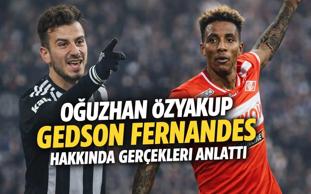 Oğuzhan Özyakup Gedson Fernandes hakkında gerçekleri anlattı
