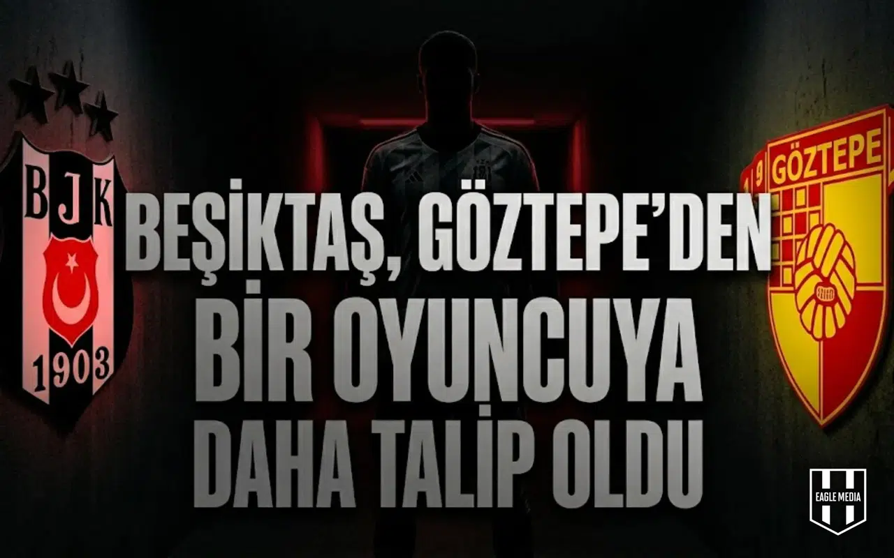 Beşiktaş, Göztepe’den bir oyuncuya daha talip oldu