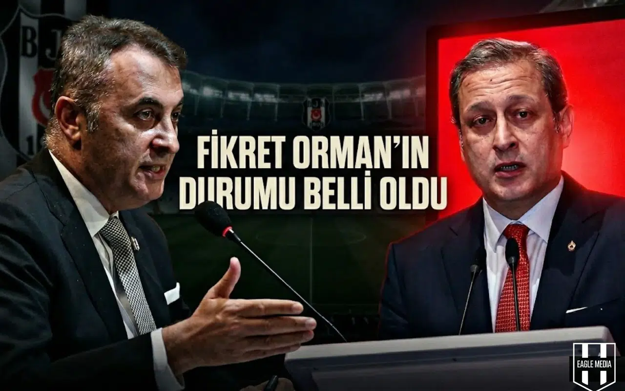 Fikret Orman’ın durumu belli oldu