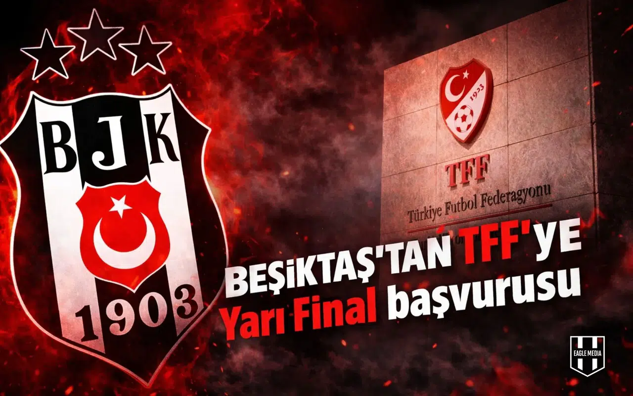 Beşiktaş'tan TFF'ye Yarı Final başvurusu