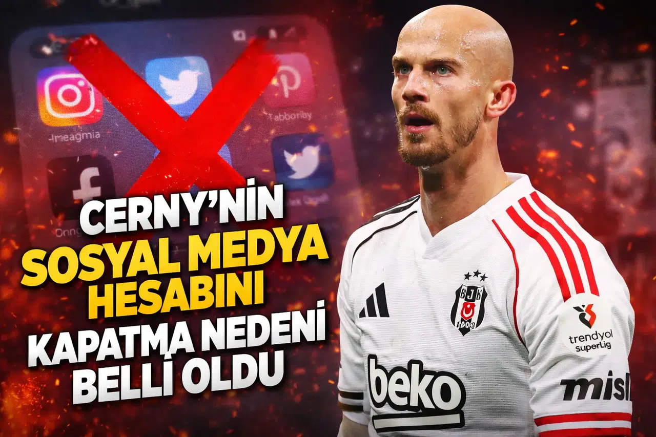 Cerny'nin sosyal medya hesabını kapatma nedeni belli oldu