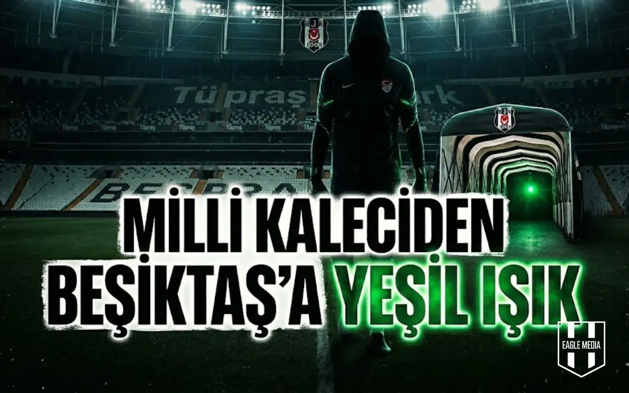 Milli kaleciden Beşiktaş'a yeşil ışık