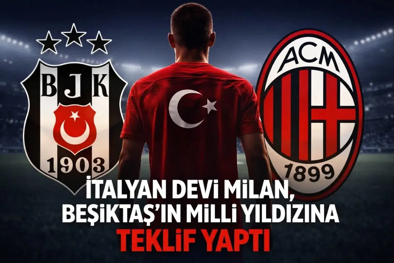 İtalyan devi Milan, Beşiktaş'ın milli yıldızına teklif yaptı